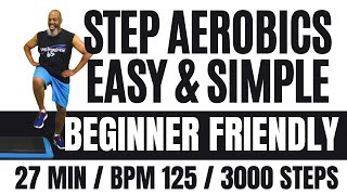 Step Aerobics Simple & Easy | 25 Min | BPM 125 | Beginner & Senior Friendly | 3000 Steps*