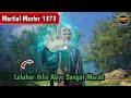 Martial Master 1373 ‼️zleluhur iblis Abys Sangat Marahhhh