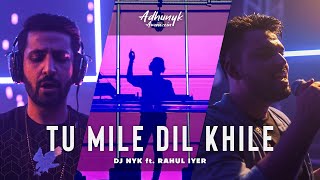 DJ NYK - Tu Mile Dil Khile ft. Rahul Iyer | Adhunyk Awaazein | Bollywood Synthwave