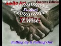 t.wise ft. mari pulling up u0026 pulling out