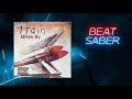 Train - Drive By - Beat Saber (Custom Song) | FC