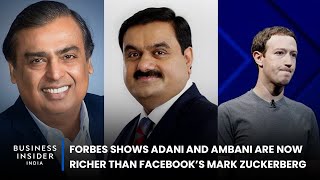 Forbes Shows Adani And Ambani Are Now Richer Than Facebook’s Mark Zuckerberg