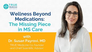 Wellness Beyond Medications: The Missing Piece in MS Care