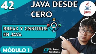 CURSO DE JAVA DESDE CERO - Lección 42 : Break y Continue en Java