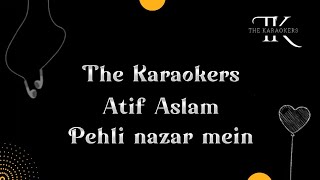 Pehli nazar mein - Atif Aslam ( Karaoke ) | Acoustic Version | The Karaokers