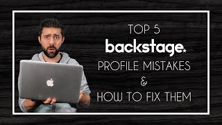 Top 5 Mistakes in Actor Backstage Profiles & How to Fix Them