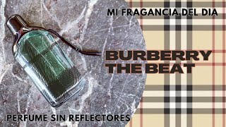 Burberry The Beat, Un Perfume Sin Reflectores