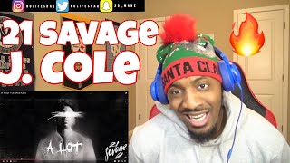 J. Cole blazes every song he's on!!! | 21 Savage - A Lot ( Audio) | REACTION
