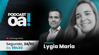 Podcast OA! - Convidada: Lygia Maria