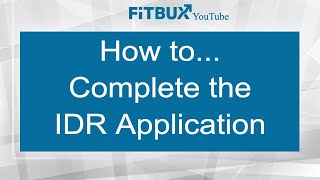 How To Complete the IDR Application