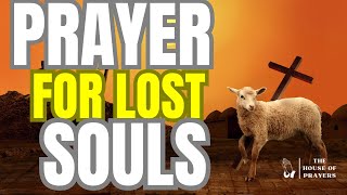 Prayer for Lost Souls #prayer #unsaved #jesus #divinemercy