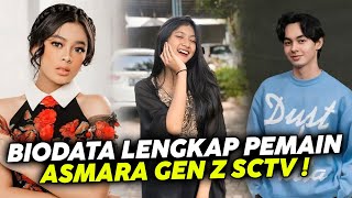 Daftar Nama Dan Biodata Lengkap Para Pemain Sinetron Asmara Gen Z SCTV