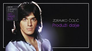 Zdravko Colic - Produzi dalje - (Audio 1977)