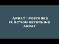 Array : postgres function returning array