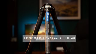 Leofoto LS 324c + LH 40 Review