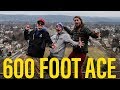 WE HIT THE 600' ACE!!