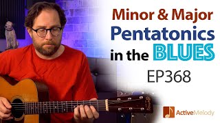 How to use the minor and major pentatonic scales in the blues - Blues Guitar Lesson - EP368