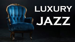 Relax Music - Luxury Jazz - Luxury Smooth Music - Chill Jazz