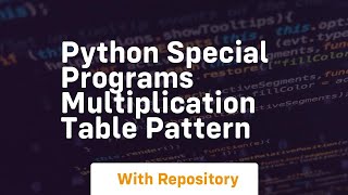 Python special programs multiplication table pattern