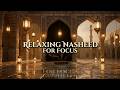 Peaceful Nasheed for Work & Focus | 1 Hour 30 Min Calming Islamic Background Audio