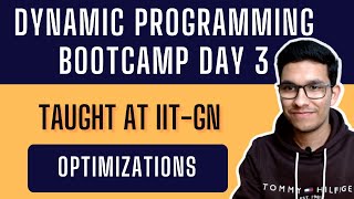 State & Transition Optimization | Dynamic Programming Bootcamp | Day 3/6 | IIT Gandhinagar