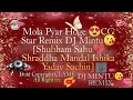 Mola Pyar Hoge CG🤔 REMIX DJ MINTU😘 [Shubham Sahu Shraddha Mandal Ishika Yadav Sachin]