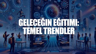 Geleceğin eğitimi: temel trendler | Zaman Trend