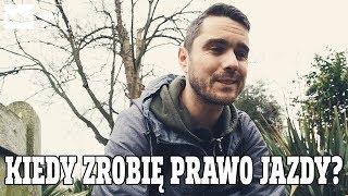 Kiedy zrobię PRAWO JAZDY?