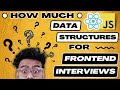 How much DSA needed for Frontend Interviews ? Data Structures and Algorithms in JavaScript Questions