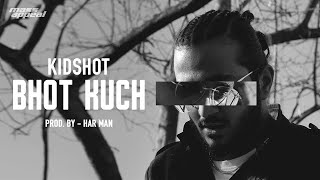 KIDSHOT - Bhot Kuch (Official Music Video) | Latest Hip Hop Song 2020 | Mass Appeal India