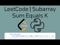 LeetCode Subarray Sum Equals K Solution Explained | Python