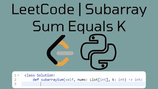 LeetCode Subarray Sum Equals K Solution Explained | Python