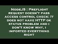 NodeJS : Preflight request doesn't pass access control check: It does not have HTTP ok status proble