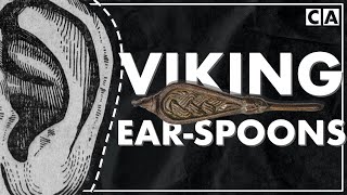Viking Ear-Spoons and Other Ancient Hygiene Practices