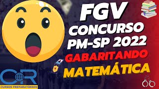 Concurso PM-SP 2022 - GABARITANDO Matemática FGV