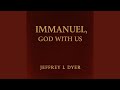 Immanuel, God With Us