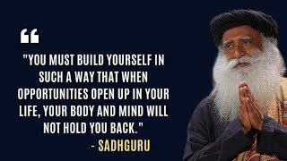 life changing quotes by Sadhguru Jaggi Vasudev about Life  | Sadhguru official | ISHA FOUNDATION