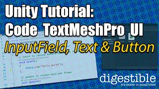 Unity Tutorial: Code TextMeshPro UI (InputField, Text, and Button)