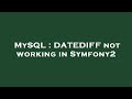 MySQL : DATEDIFF not working in Symfony2
