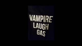 Vampire Laugh Gas - Their Turn Up Safe And Sound Somewhere