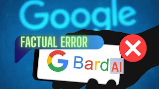 Google's AI chatbot Bard makes Factual Error in Public Demo.