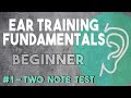 Test #1 - Ear Training Fundamentals for Beginners- Two note test - Ear Training for beginners