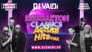SESIÓN REGGAETON CLASSICS Vs ACTUAL HITS 2023 Vol.3 by DJ VALDI (Perreo y Electro Latino)