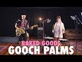 Gooch Palms | Summertime | Baked Goods Live Sessions