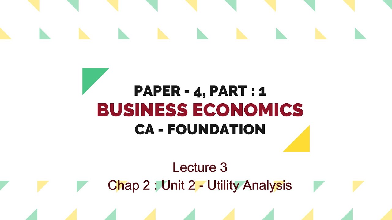 Business Economics : CA Foundation :#3 Chapter 2 : Unit 2 - Utility ...