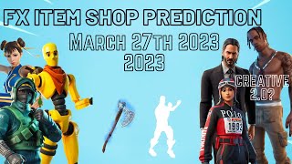 March 27th 2023 Fortnite Item Shop Prediction/ Fortnite Leaked Item Shop Prediction March 27th 2023