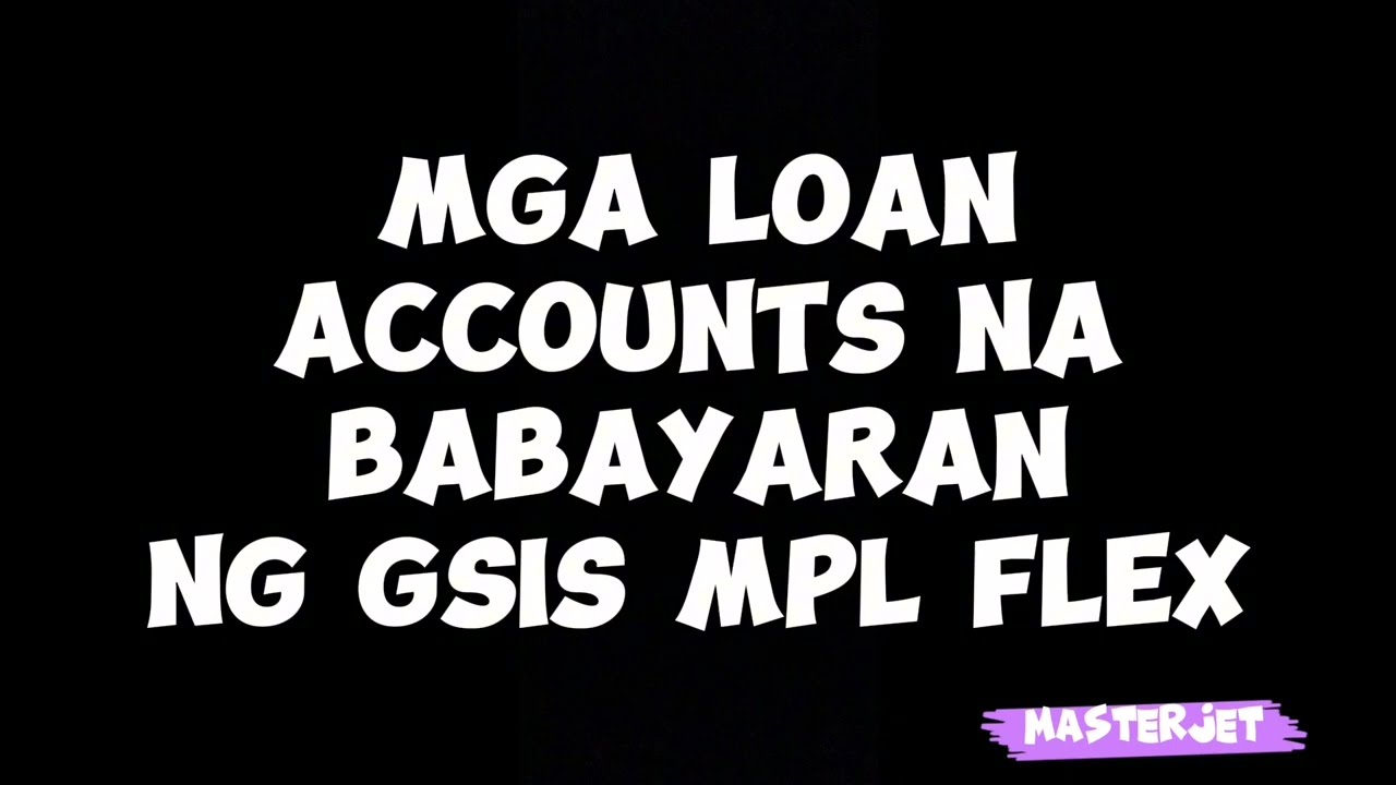 LOAN BUYOUTS SA GSIS MPL FLEX - YouTube