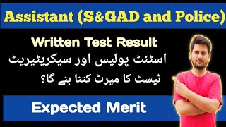 Assistant S\u0026GAD \u0026 Assistant Police | Expected Written Test Merit 2024 | PPSC Govt Jobs