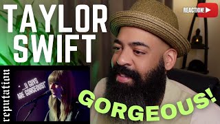 TAYLOR SWIFT - GORGEOUS (LIVE) - REACTION