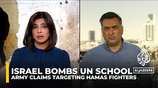Israel has not yet provided evidence of Hamas presence in targeted UN school: AJE correspondent